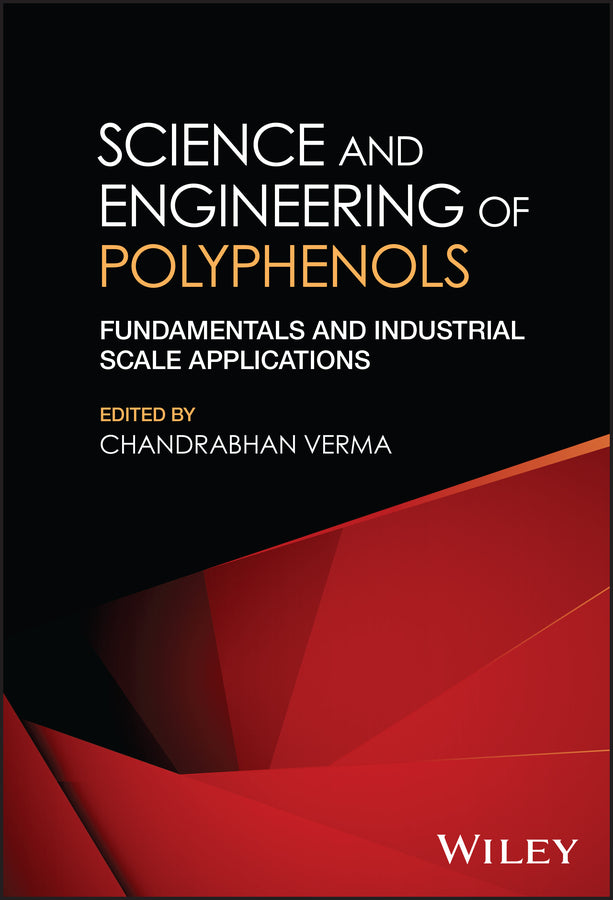 Science and Engineering of Polyphenols; Fundamentals and Industrial Scale Applications (Hardback) 9781394203901