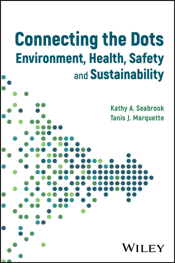 Connecting the Dots; Environment, Health, Safety, and Sustainability (Paperback / softback) 9781394204236