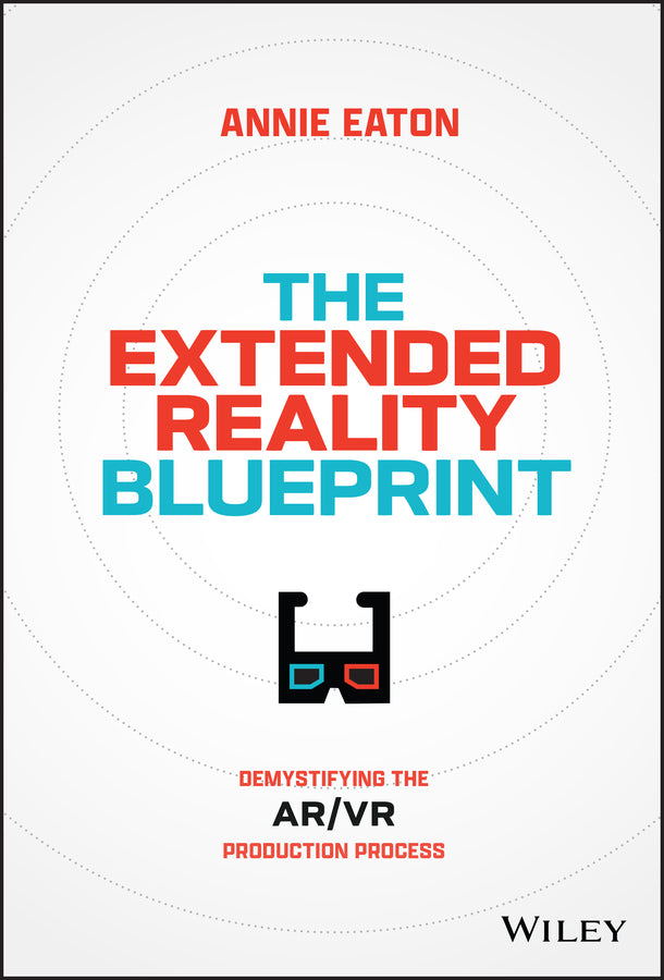 The Extended Reality Blueprint; Demystifying the AR/VR Production Process (Hardback) 9781394207688