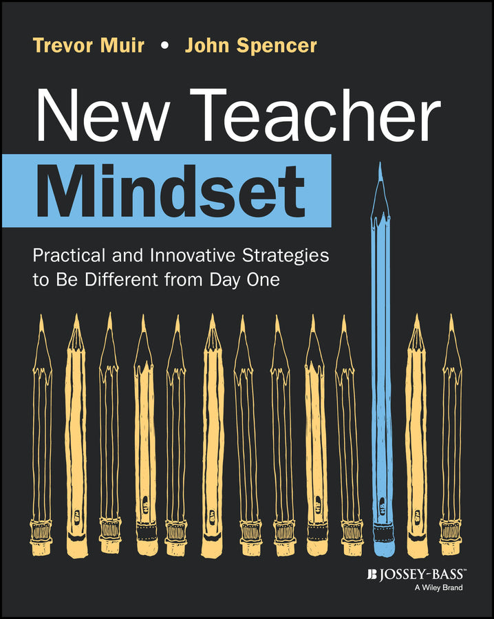 New Teacher Mindset; Practical and Innovative Strategies to Be Different from Day One (Paperback / softback) 9781394210084