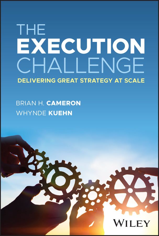 The Execution Challenge; Delivering Great Strategy at Scale (Hardback) 9781394210435