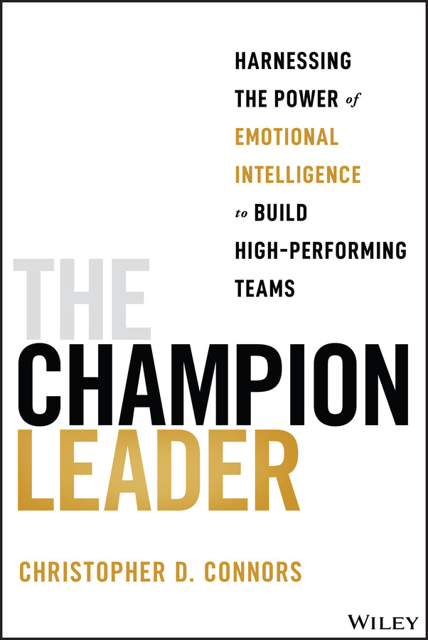 The Champion Leader; Harnessing the Power of Emotional Intelligence to Build High-Performing Teams (Paperback / softback) 9781394211333