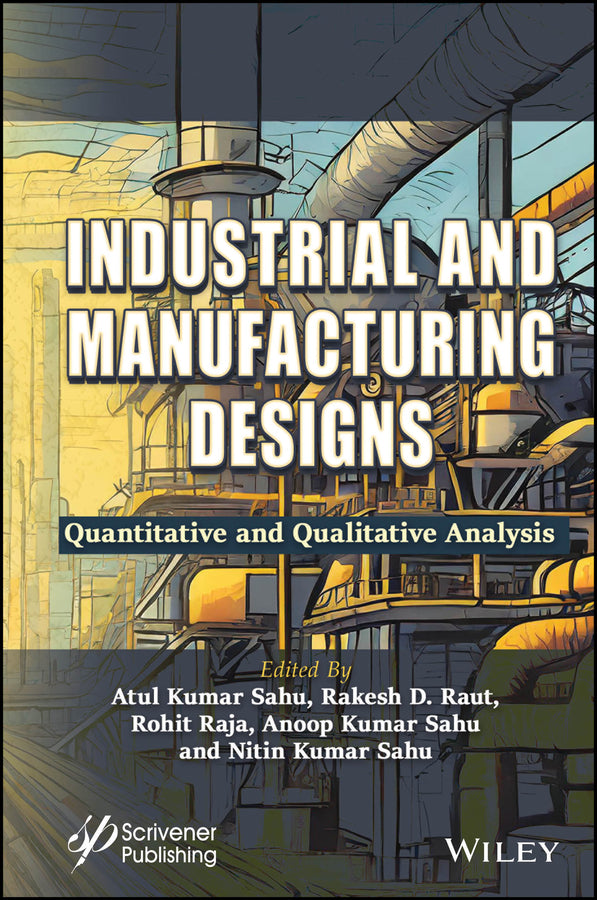 Industrial and Manufacturing Designs; Quantitative and Qualitative Analysis (Hardback) 9781394211746
