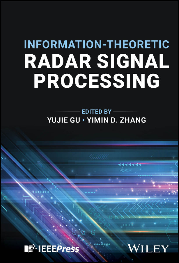 Information-Theoretic Radar Signal Processing (Hardback) 9781394216925