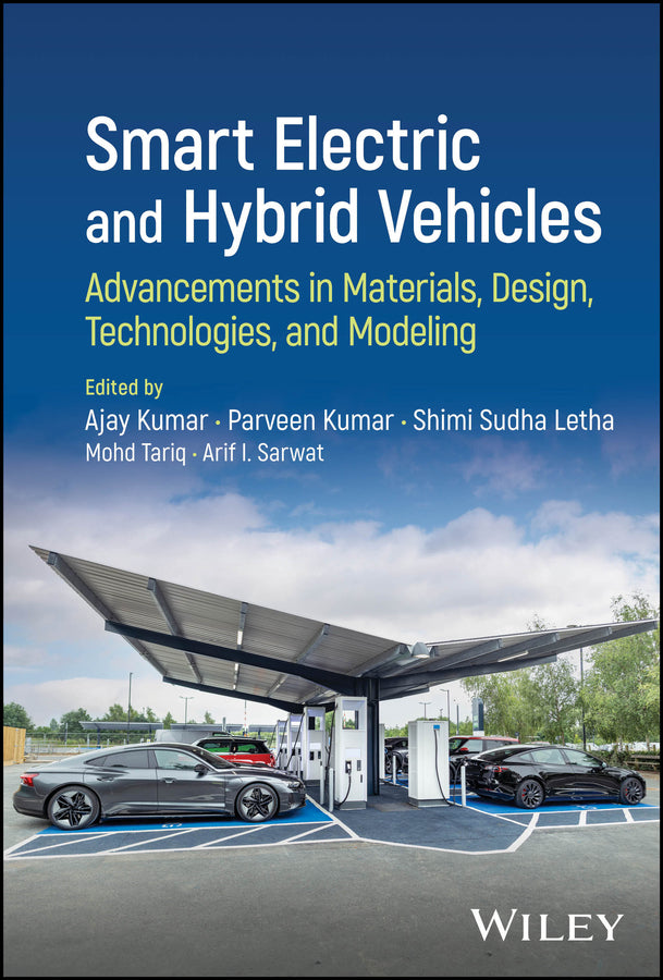 Smart Electric and Hybrid Vehicles; Advancements in Materials, Design, Technologies, and Modeling (Hardback) 9781394225019