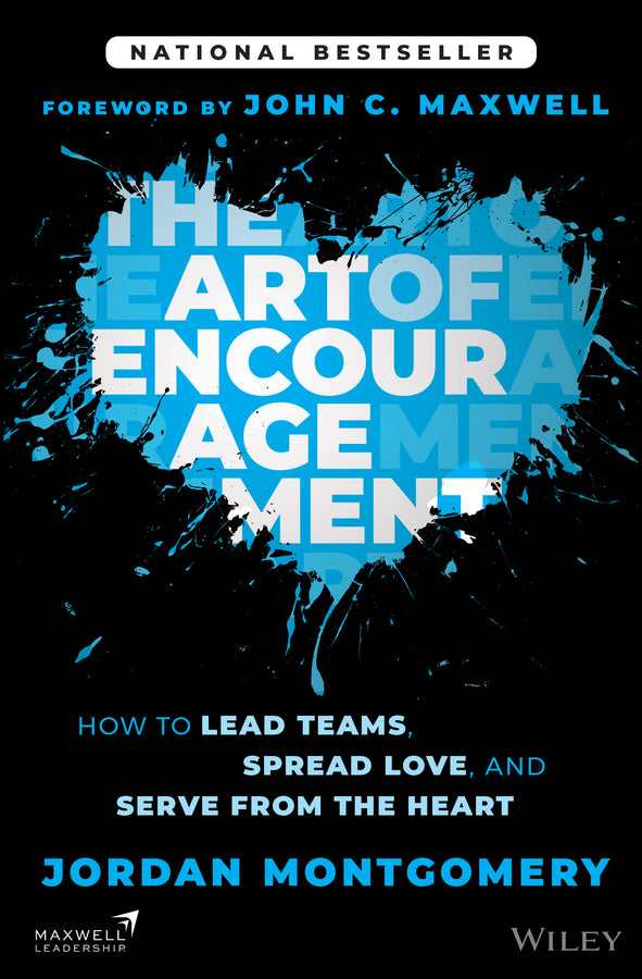 The Art of Encouragement; How to Lead Teams, Spread Love, and Serve from the Heart (Hardback) 9781394234479