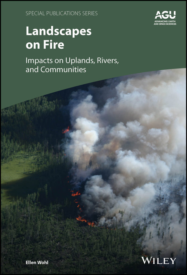 Landscapes on Fire; Impacts on Uplands, Rivers, and Communities (Hardback) 9781394235131