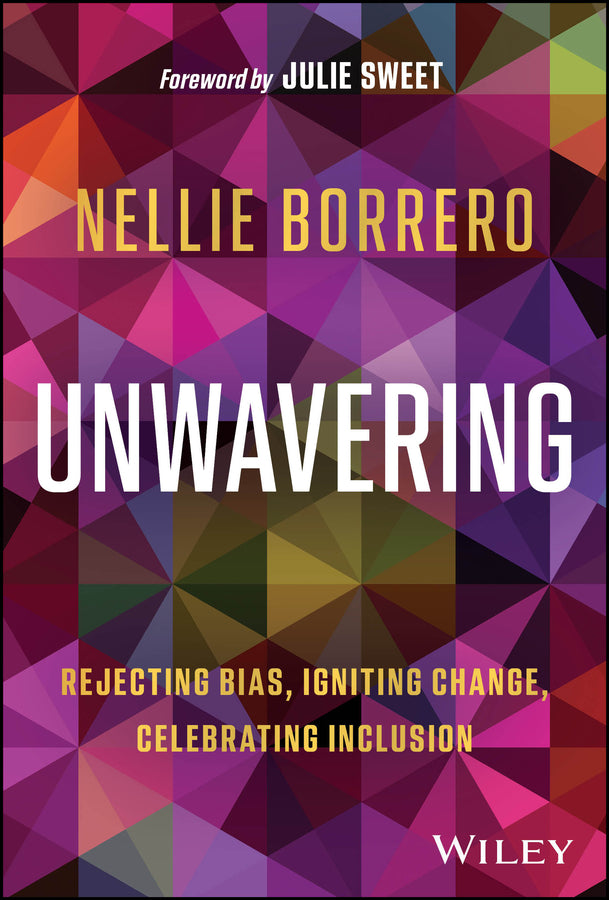 Unwavering; Rejecting Bias, Igniting Change, Celebrating Inclusion (Hardback) 9781394239870