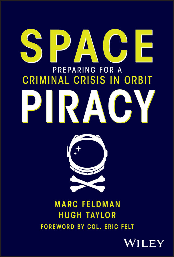 Space Piracy; Preparing for a Criminal Crisis in Orbit (Hardback) 9781394240203
