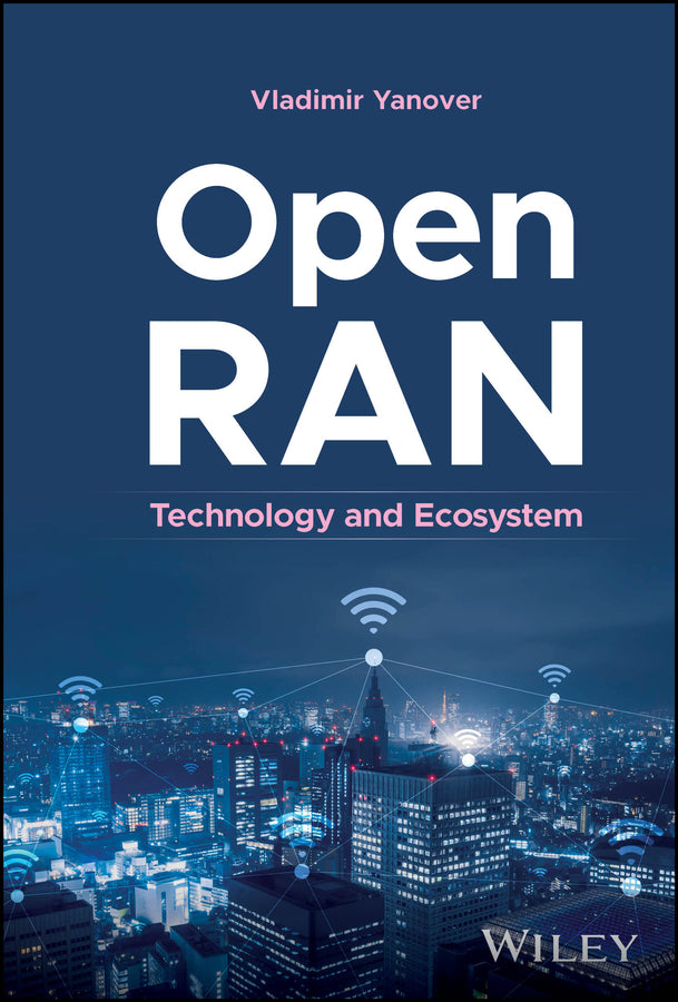 Open RAN; Technology and Ecosystem (Hardback) 9781394241149