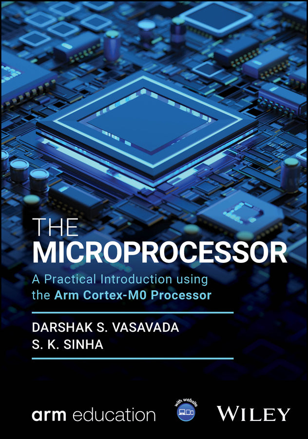 The Microprocessor; A Practical Introduction using the Arm Cortex-M0 Processor (Hardback) 9781394245291
