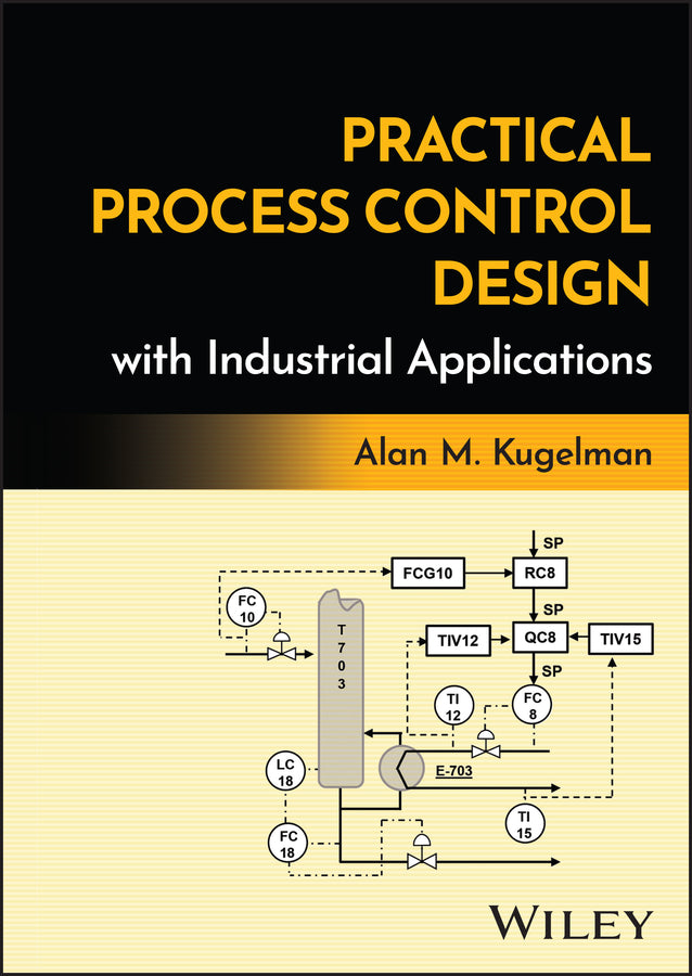 Practical Process Control Design with Industrial Applications (Hardback) 9781394246496