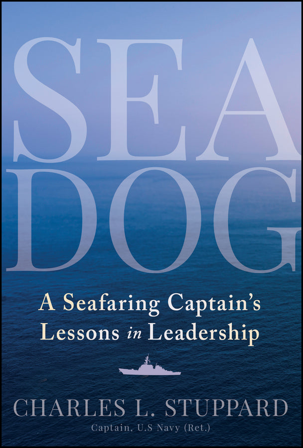 Sea Dog; A Seafaring Captain's Lessons in Leadership (Hardback) 9781394248247