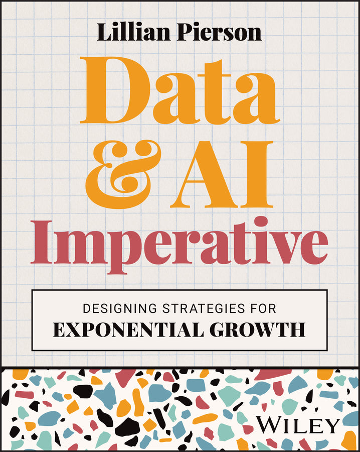 Data & AI Imperative; Designing Strategies for Exponential Growth (Paperback / softback) 9781394251957