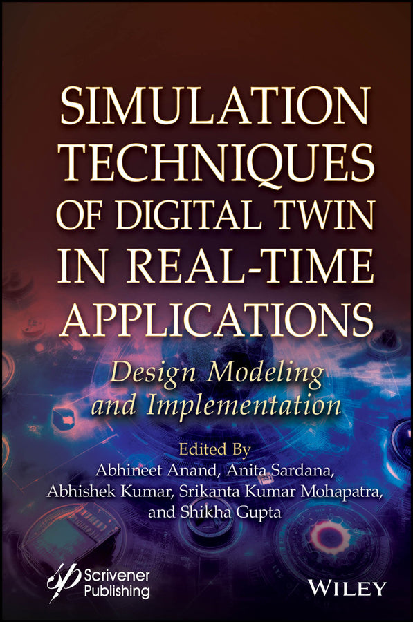 Simulation Techniques of Digital Twin in Real-Time Applications; Design Modeling and Implementation (Hardback) 9781394256976