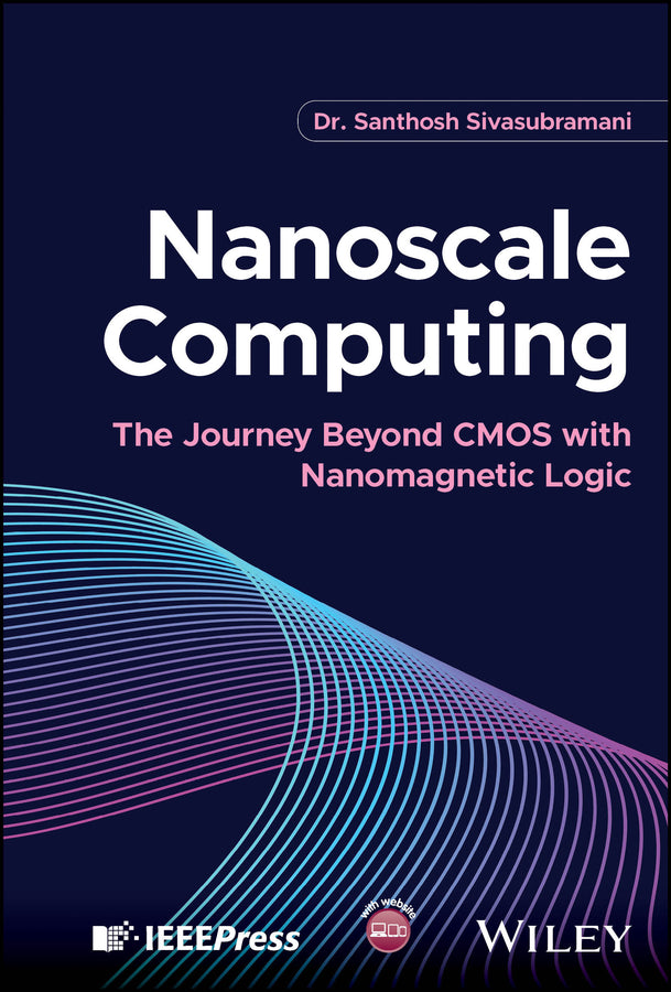 Nanoscale Computing; The Journey Beyond CMOS with Nanomagnetic Logic (Hardback) 9781394263554
