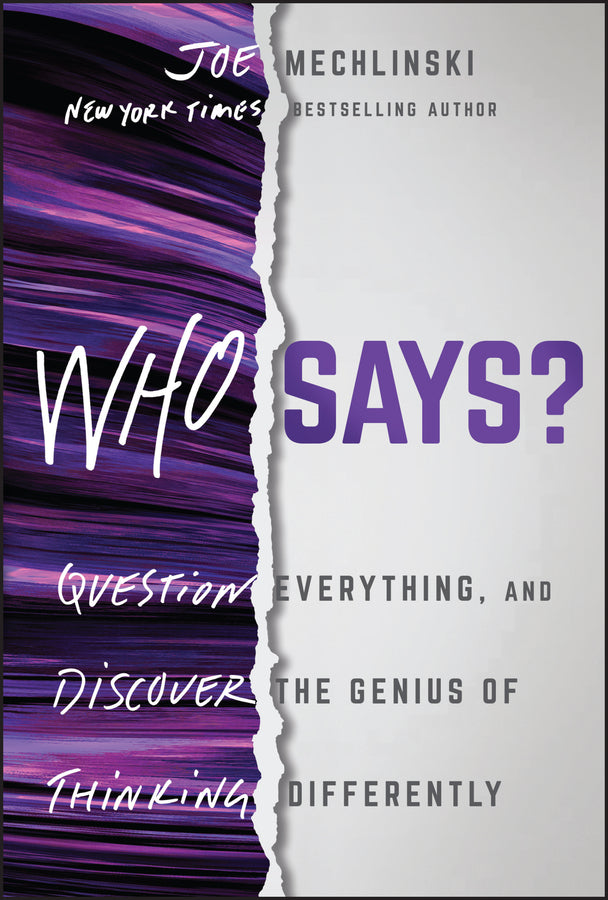 Who Says?; Question Everything and Discover the Genius of Thinking Differently (Hardback) 9781394265510