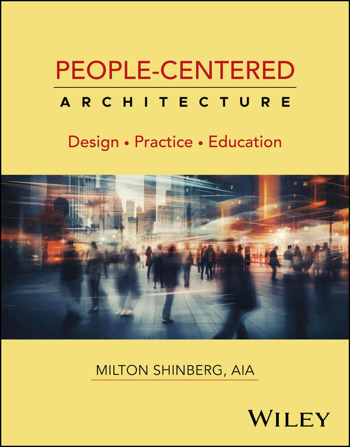 People-Centered Architecture; Design, Practice, Education (Paperback / softback) 9781394265923
