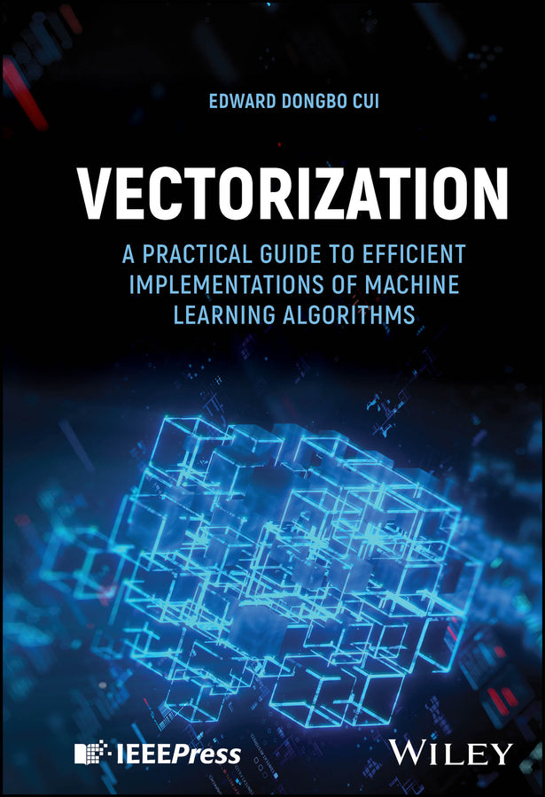 Vectorization; A Practical Guide to Efficient Implementations of Machine Learning Algorithms (Hardback) 9781394272945