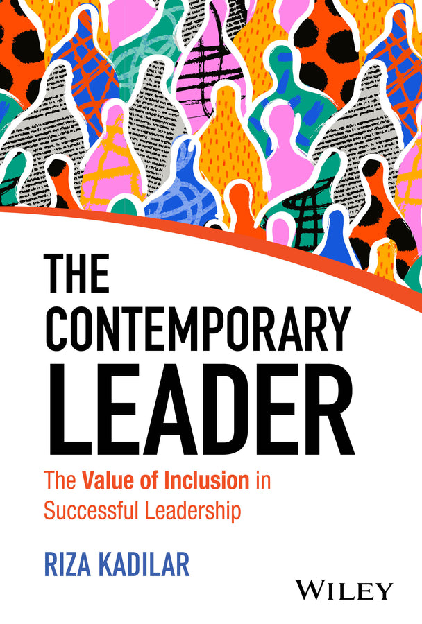The Contemporary Leader; The Value of Inclusion in Successful Leadership (Hardback) 9781394276370