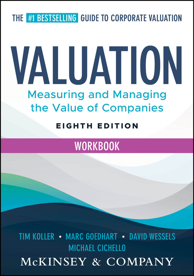 Valuation Workbook; Measuring and Managing the Valuation of Companies (Paperback / softback) 9781394279449