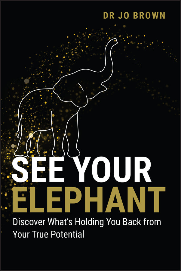 See Your Elephant; Discover What's Holding You Back from Your True Potential (Paperback / softback) 9781394286102
