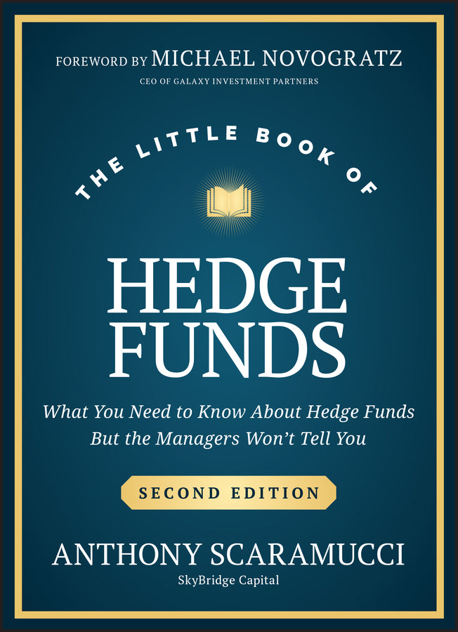 The Little Book of Hedge Funds; What You Need to Know About Hedge Funds, but the Managers Won't Tell You (Hardback) 9781394286676