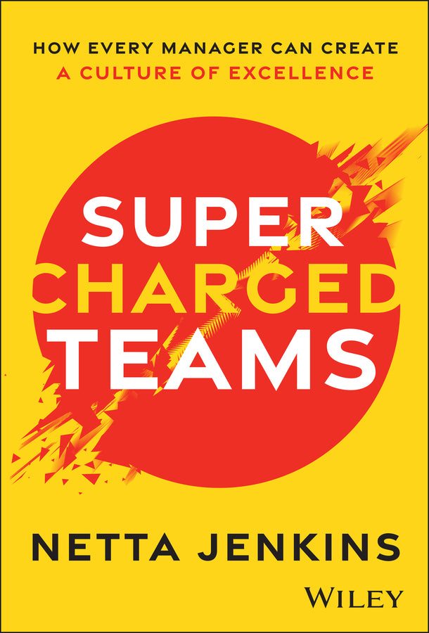 Supercharged Teams; How Every Manager Can Create a Culture of Excellence (Hardback) 9781394305322
