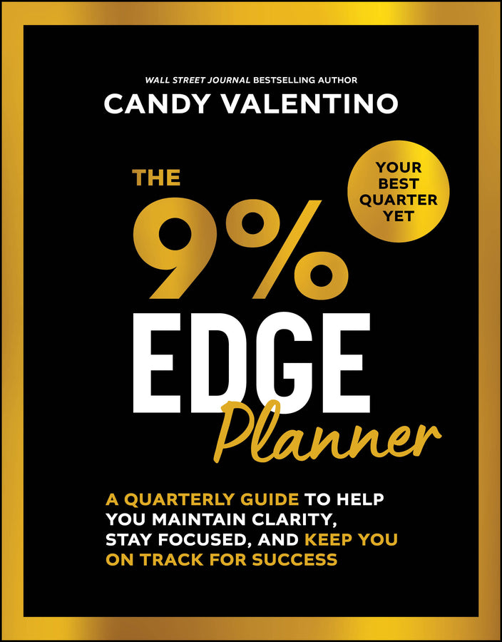 The 9% Edge Planner; A Quarterly Guide to Help You Maintain Clarity, Stay Focused, and Keep You on Track for Success (Paperback / softback) 9781394309535