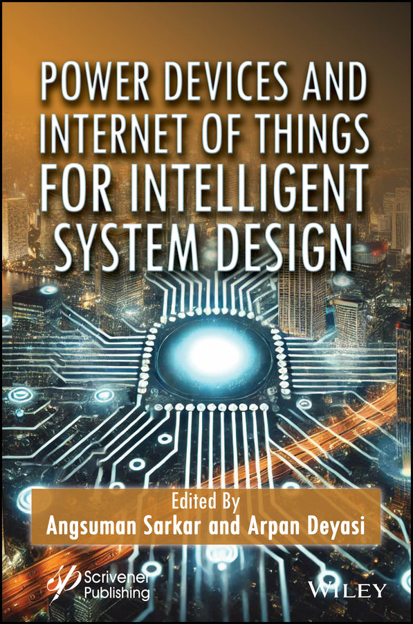 Power Devices and Internet of Things for Intelligent System Design (Hardback) 9781394311576