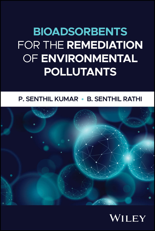 Bioadsorbents for the Remediation of Environmental Pollutants (Hardback) 9781394312160