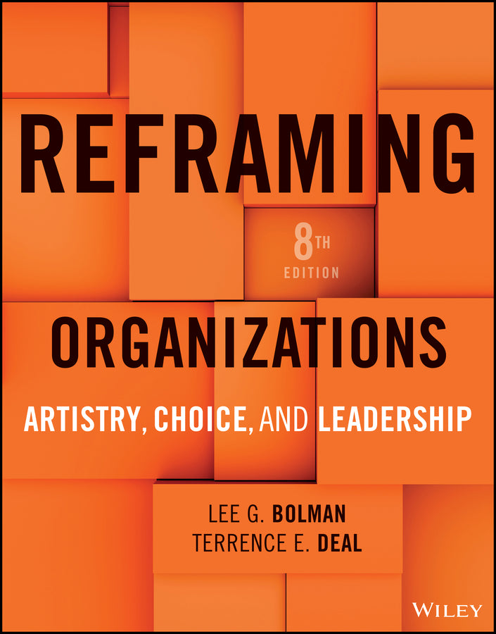 Reframing Organizations; Artistry, Choice, and Leadership (Paperback / softback) 9781394341153