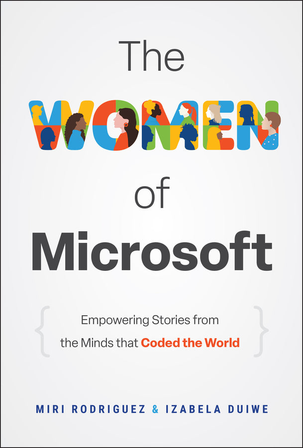 The Women of Microsoft; Empowering Stories from the Minds that Coded the World (Hardback) 9781394342808