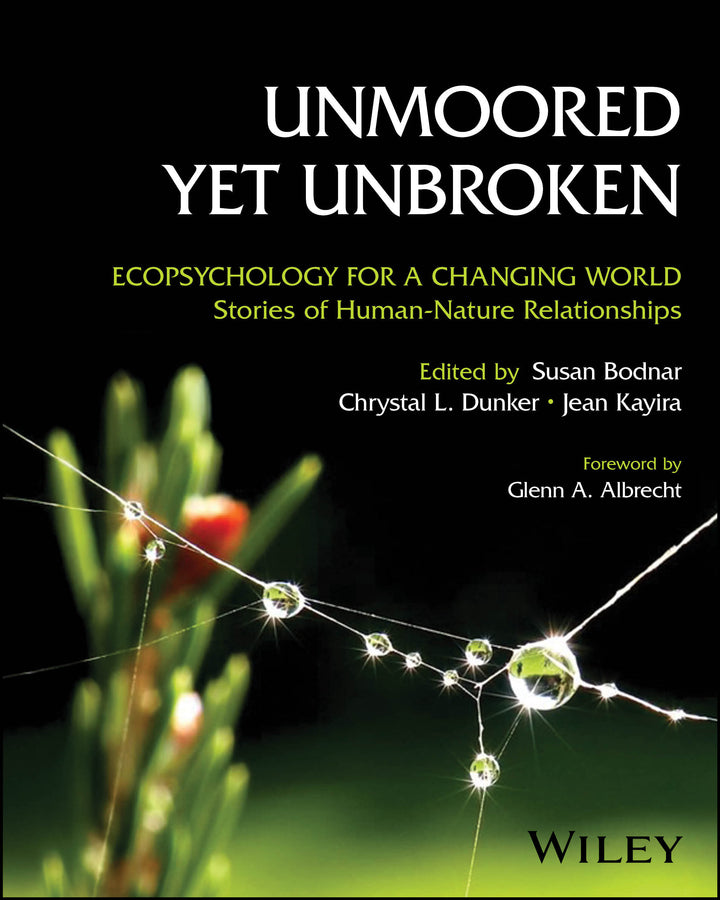 Unmoored Yet Unbroken; Ecopsychology for a Changing World Stories of Human-Nature Relationships (Paperback / softback) 9781394346028