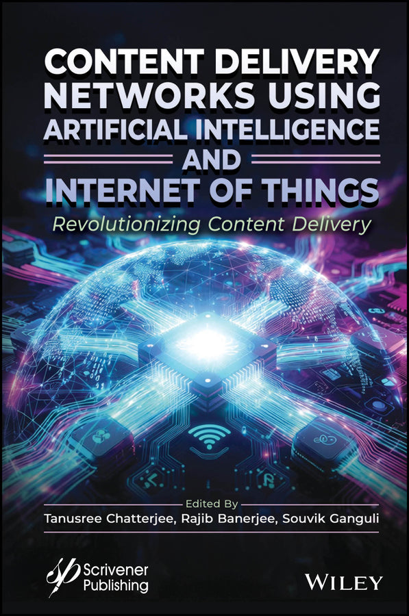 Content Delivery Networks Using Artificial Intelligence and Internet of Things; Revolutionizing Content Delivery (Hardback) 9781394347155