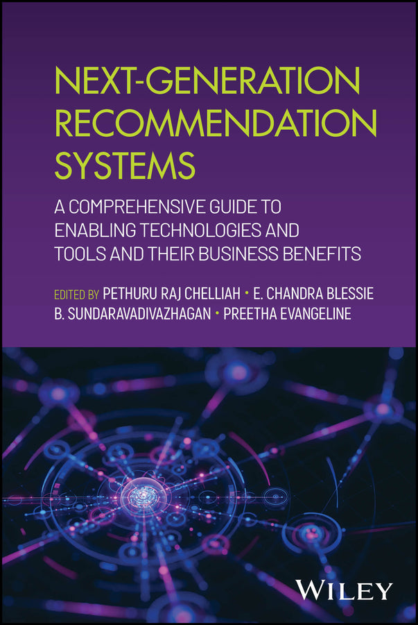 Next-Generation Recommendation Systems; A Comprehensive Guide to Enabling Technologies and Tools and their Business Benefits (Hardback) 9781394351541