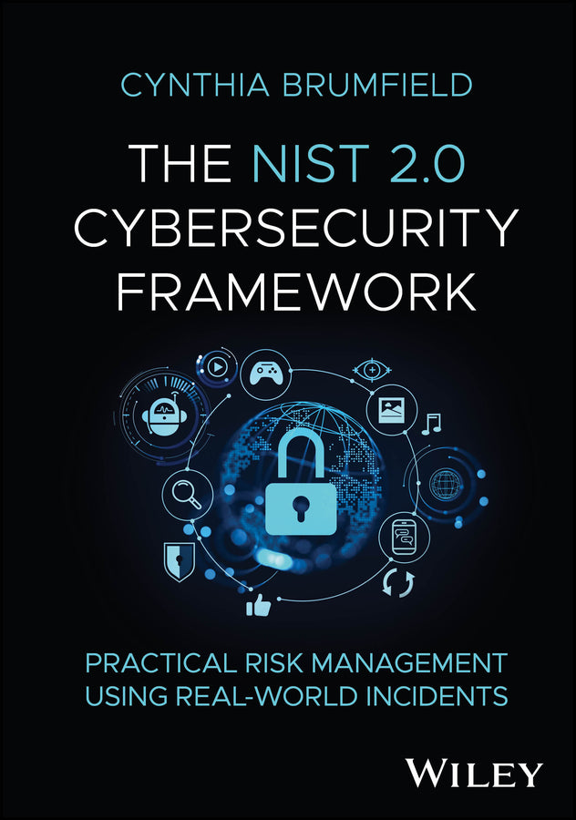 The NIST 2.0 Cybersecurity Framework; Practical Risk Management using Real-World Incidents (Hardback) 9781394352180