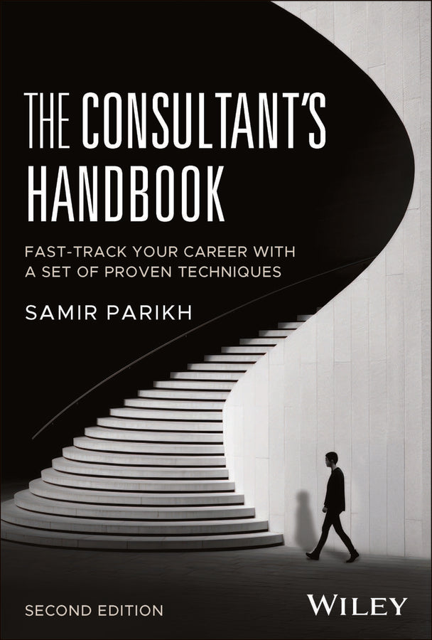 The Consultant's Handbook; Fast-Track Your Career with a Set of Proven Techniques (Hardback) 9781394354245