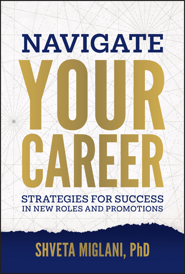 Navigate Your Career; Strategies for Success in New Roles and Promotions (Hardback) 9781394357864