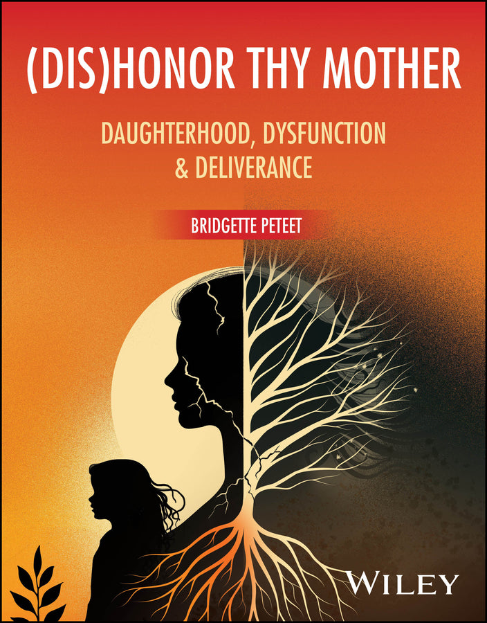 (dis)Honor Thy Mother; Daughterhood, Dysfunction, and Deliverance (Paperback / softback) 9781394359707