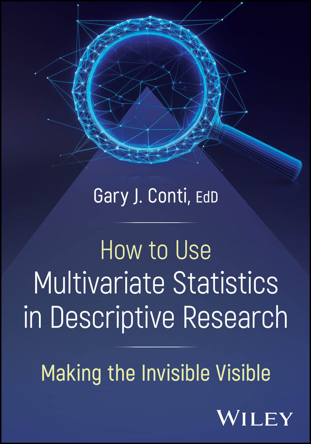 How to Use Multivariate Statistics in Descriptive Research; Making the Invisible Visible (Paperback / softback) 9781394362608