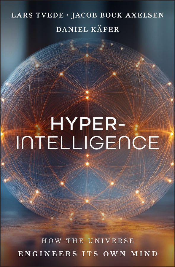 Hyperintelligence; How the Universe Engineers Its Own Mind (Hardback) 9781394366095