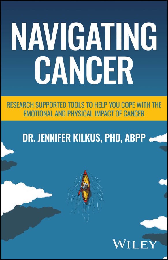 Navigating Cancer; Research Supported Tools to Help You Cope with the Emotional and Physical Impact of Cancer (Paperback / softback) 9781394366927