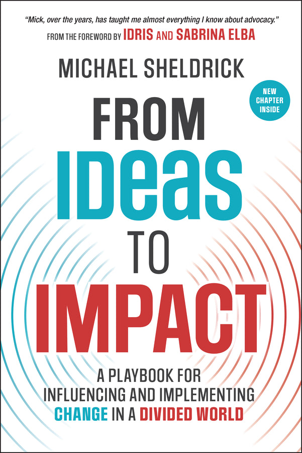 From Ideas to Impact; A Playbook for Influencing and Implementing Change in a Divided World (Paperback / softback) 9781394369409