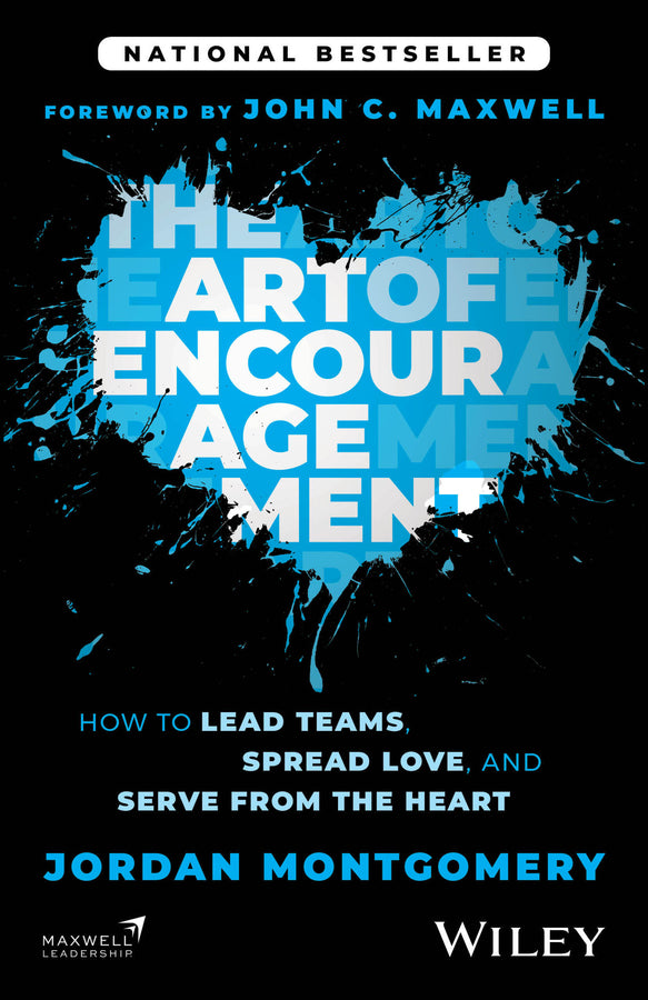 The Art of Encouragement; How to Lead Teams, Spread Love, and Serve from the Heart (Paperback / softback) 9781394369416