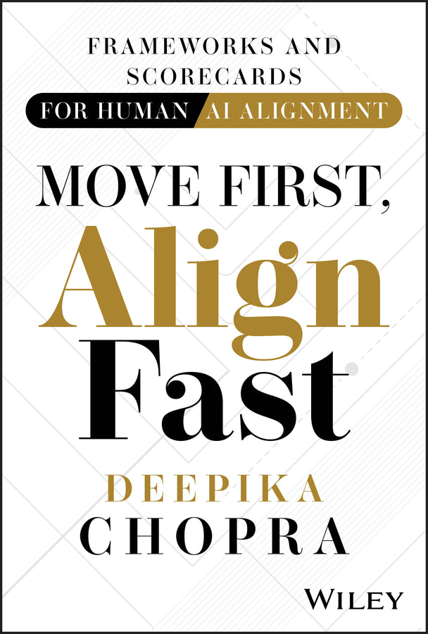 Move First, Align Fast; Frameworks and Scorecards for Human-AI Alignment (Hardback) 9781394392537