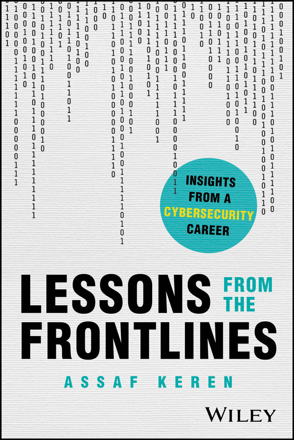 Lessons from the Frontlines; Insights from a Cybersecurity Career (Paperback / softback) 9781394395385