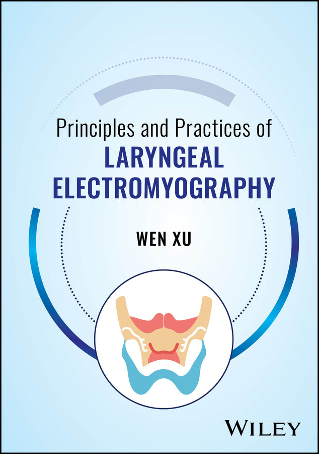 Principles and Practices of Laryngeal Electromyography (Hardback) 9781394400447