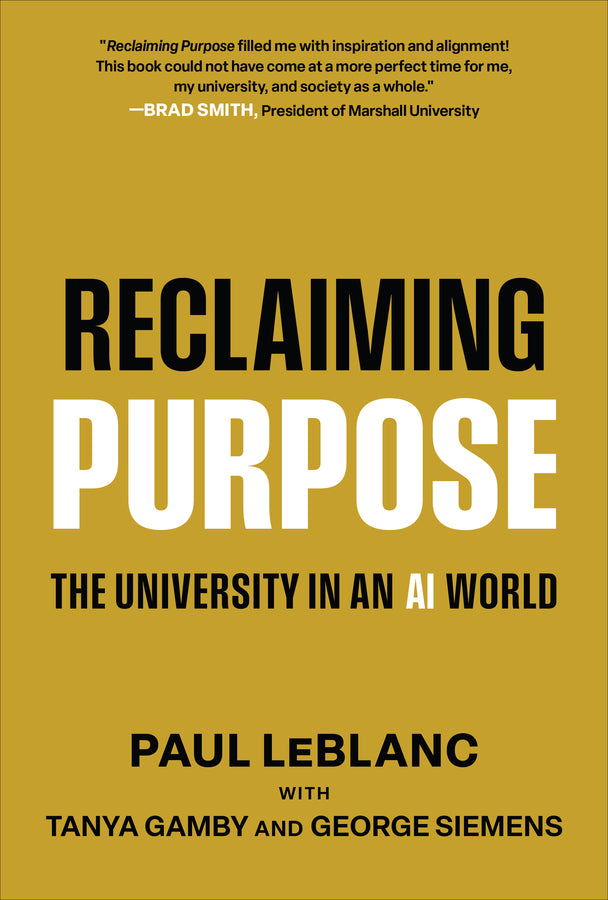 Reclaiming Purpose; The University in an AI World (Hardback) 9781394407477