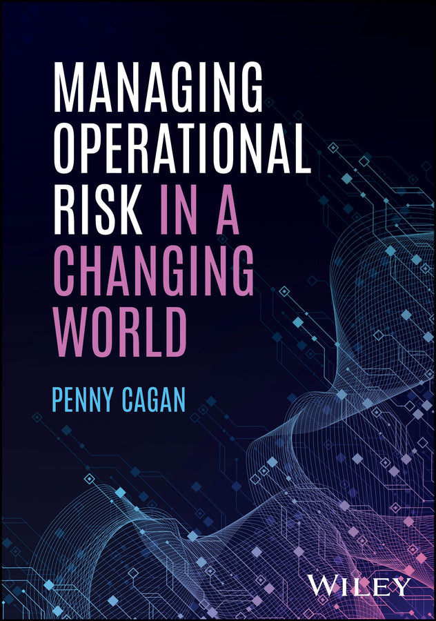 Managing Operational Risk in a Changing World (Hardback) 9781394421619